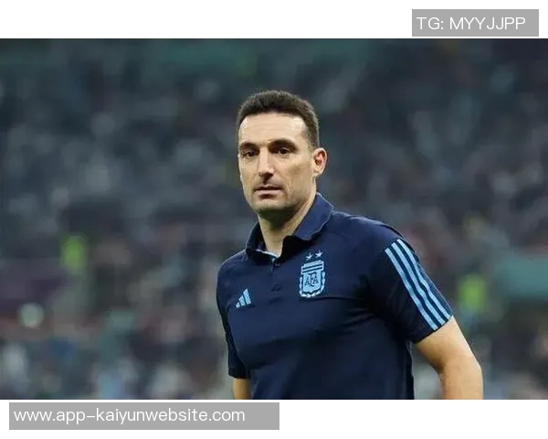 斯卡洛尼考察超50名球员上届世界杯15人有望再入选国家队